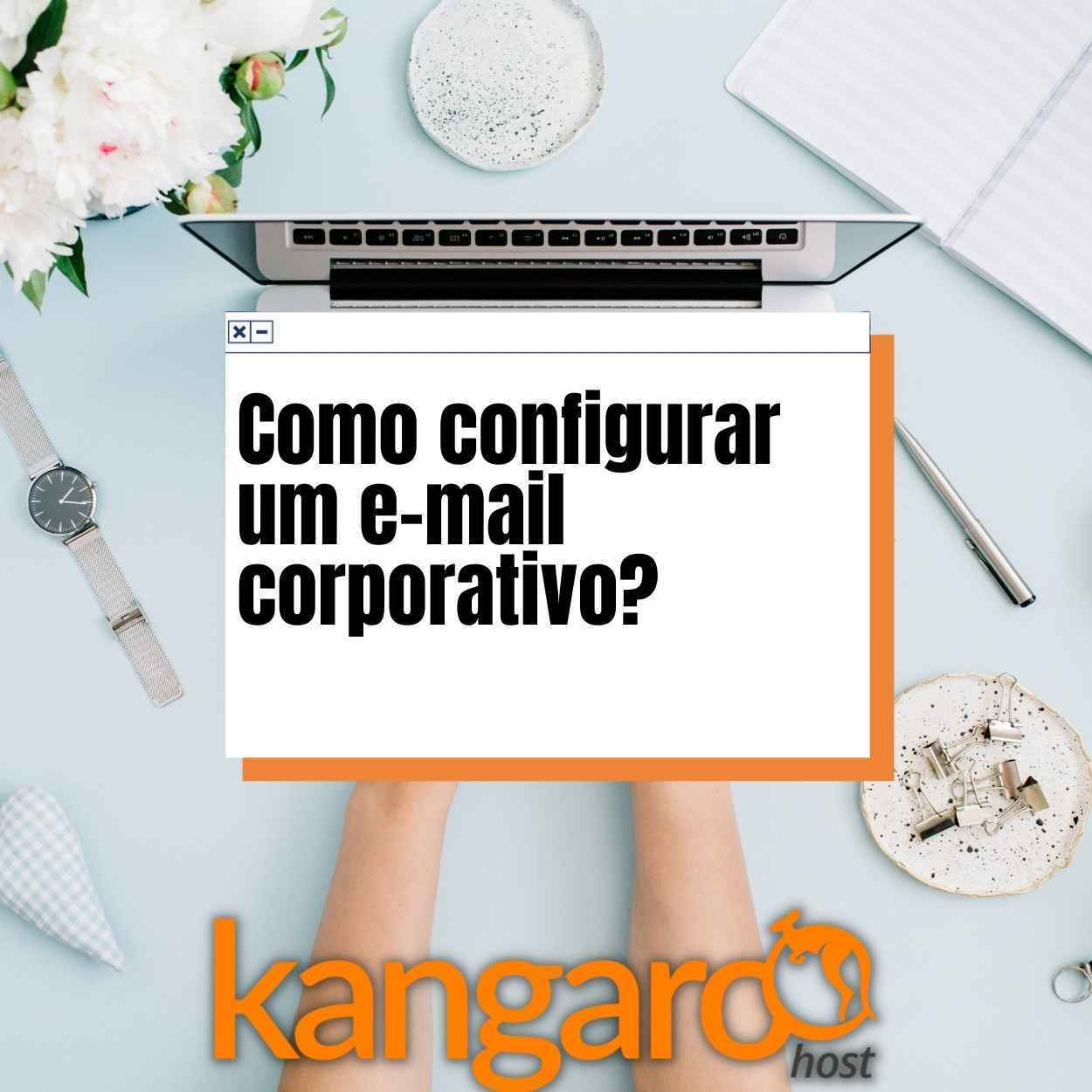 Como configurar um e-mail corporativo Como configurar um e-mail corporativo