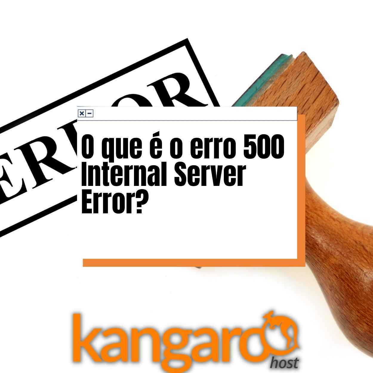 O que é o erro 500 Internal Server Error O que é o erro 500 Internal Server Error