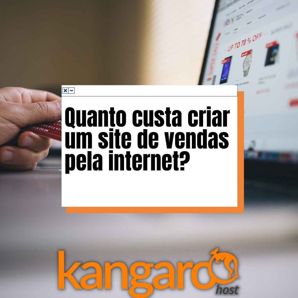 Quanto custa criar um site de vendas pela internet Quanto custa criar um site de vendas pela internet
